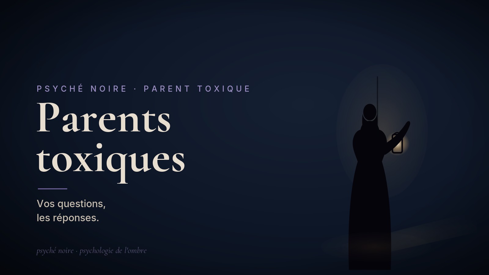 Parents toxiques : la FAQ complète, toutes vos questions