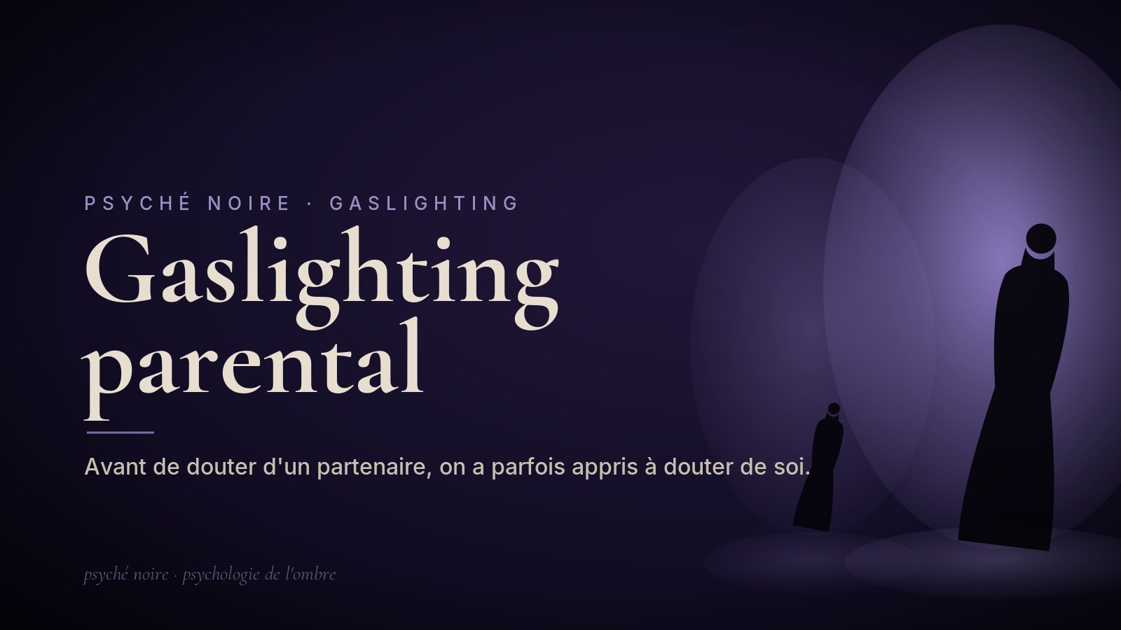 Gaslighting parental : quand un parent vous apprend à douter de vous