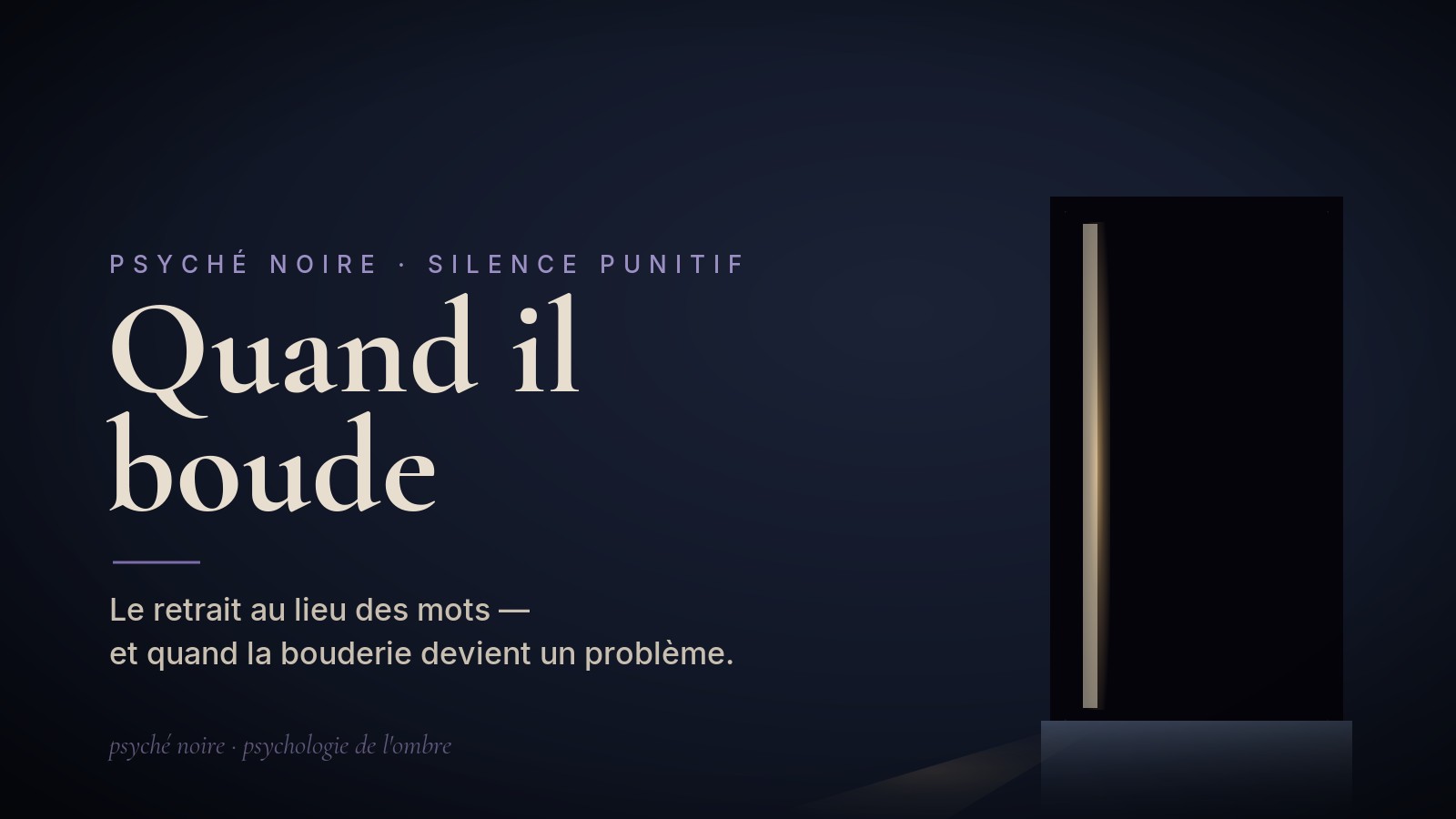 Pourquoi votre conjoint boude — et quand la bouderie devient un problème